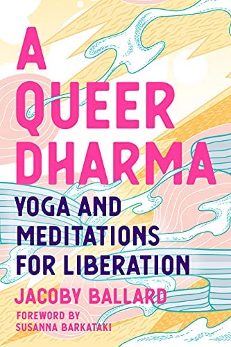 A Queer Dharma by Jacoby Ballard
