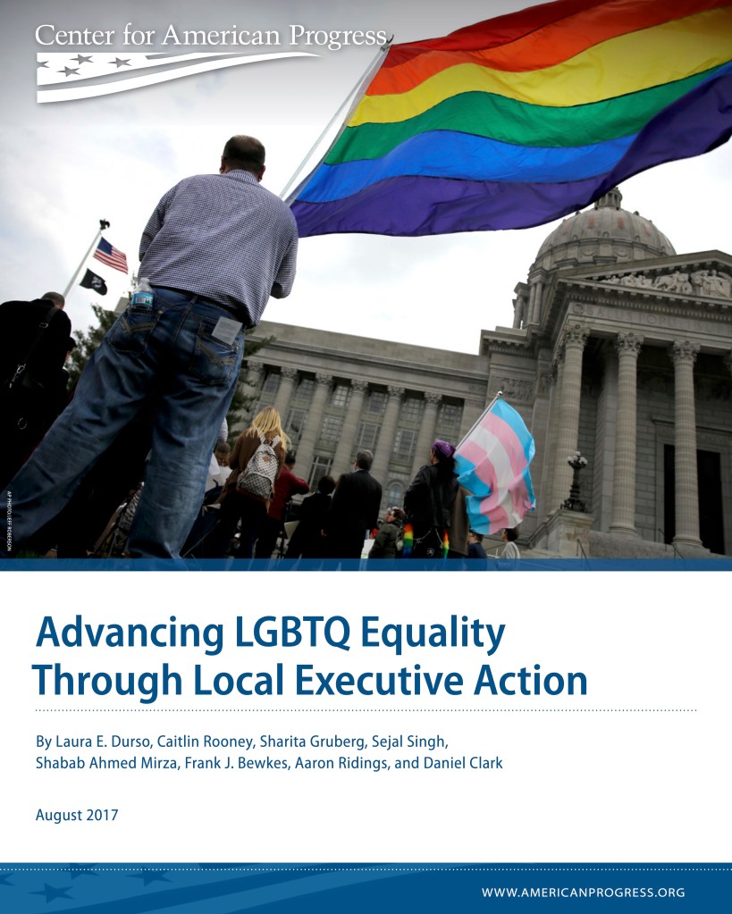 Advancing LGBTQ Equality Through Local Executive Action, a report from Center for American Progress